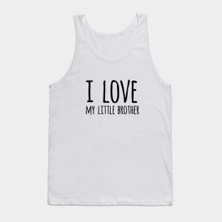 1 love my little brother Tank Top